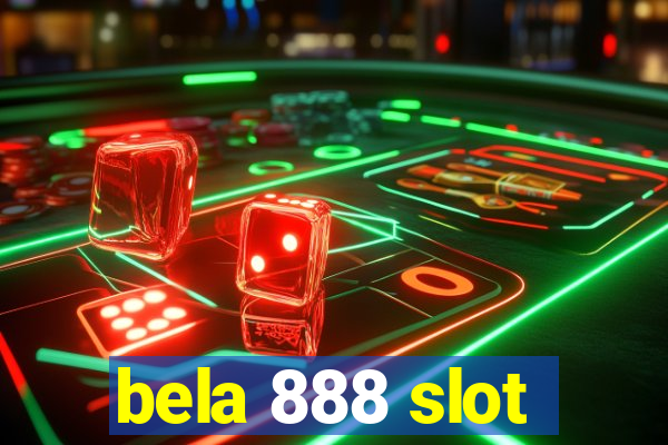 bela 888 slot
