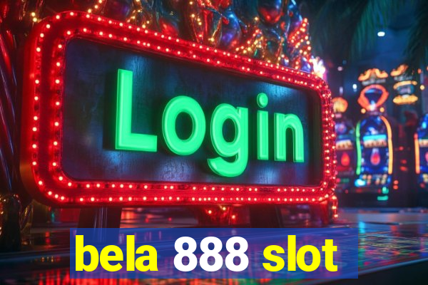bela 888 slot