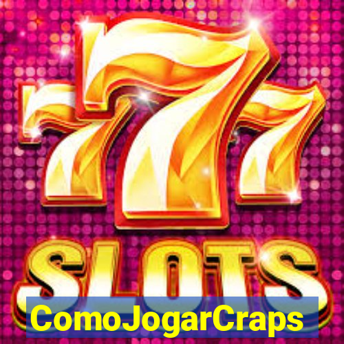 ComoJogarCraps