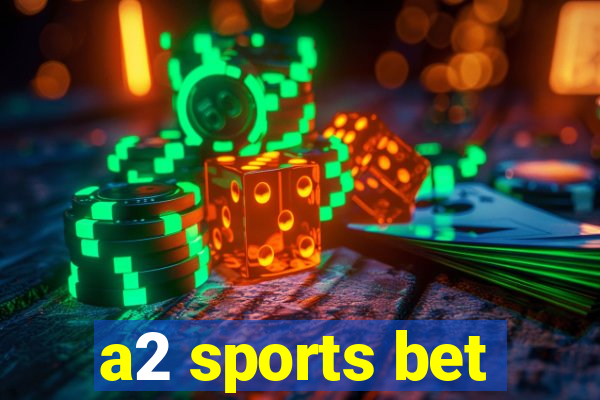 a2 sports bet