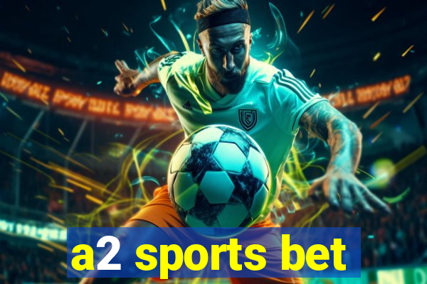 a2 sports bet