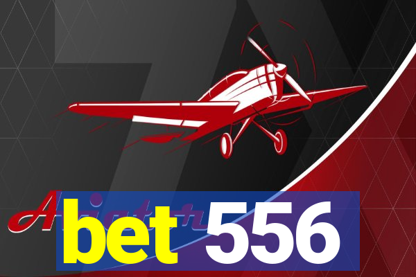 bet 556