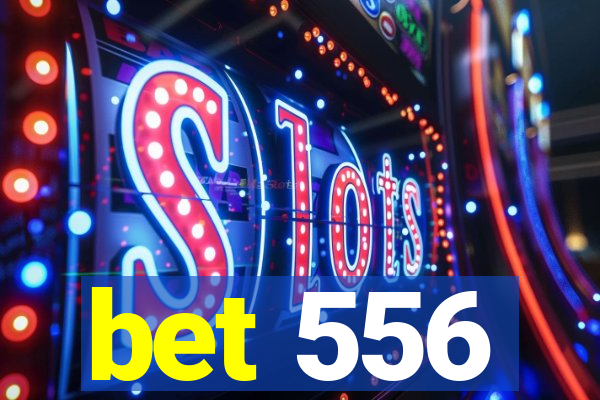 bet 556