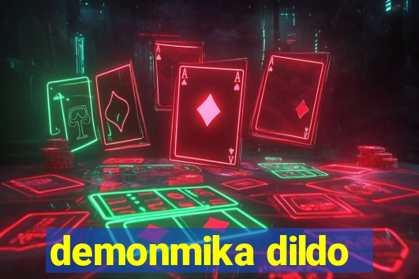 demonmika dildo