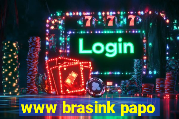 www brasink papo