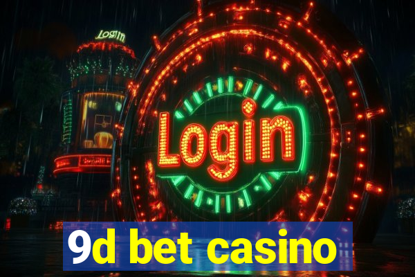 9d bet casino
