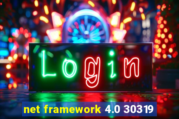 net framework 4.0 30319