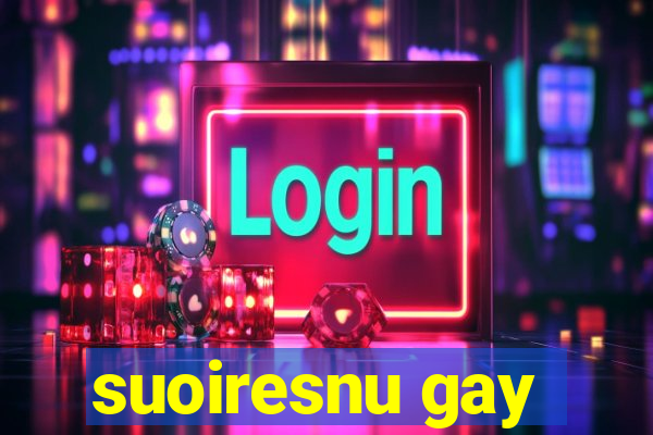 suoiresnu gay