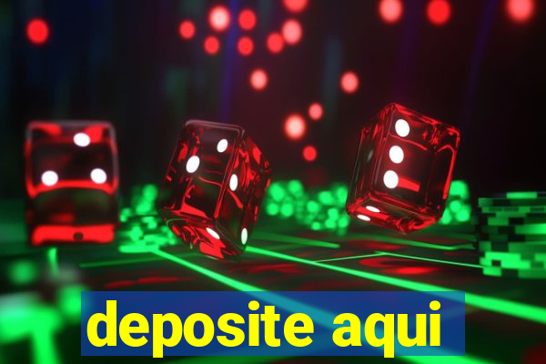 deposite aqui