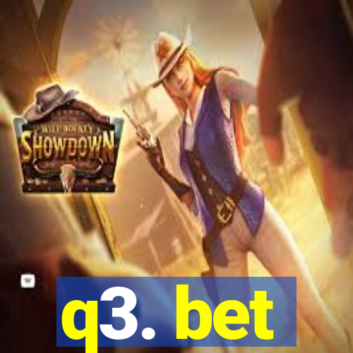 q3. bet