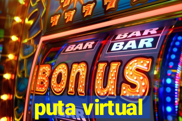 puta virtual