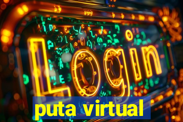 puta virtual