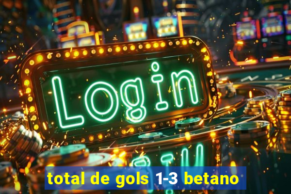 total de gols 1-3 betano