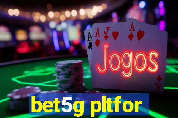 bet5g pltfor