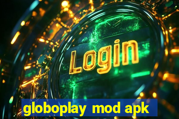 globoplay mod apk