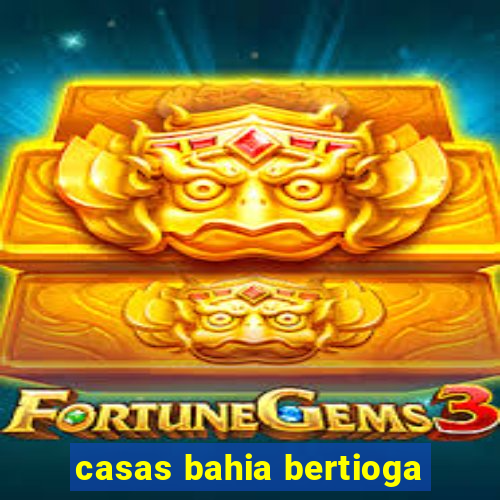 casas bahia bertioga