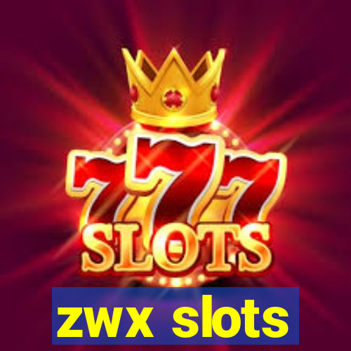zwx slots