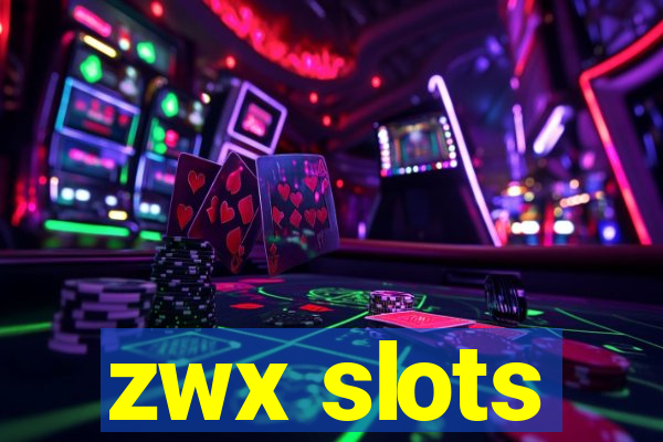 zwx slots