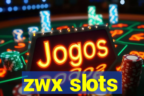 zwx slots