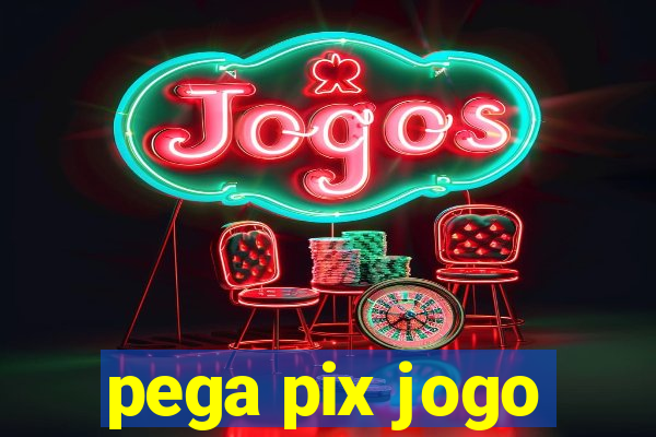 pega pix jogo