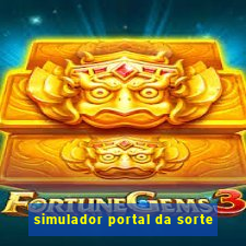 simulador portal da sorte