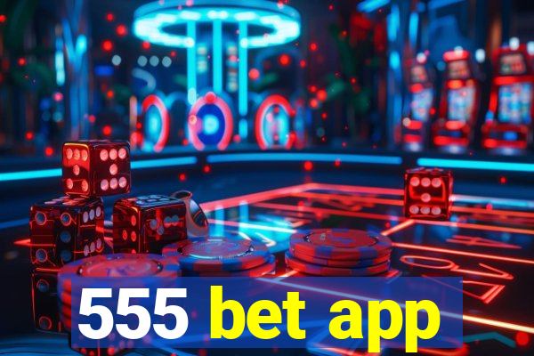 555 bet app