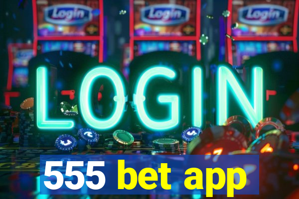 555 bet app