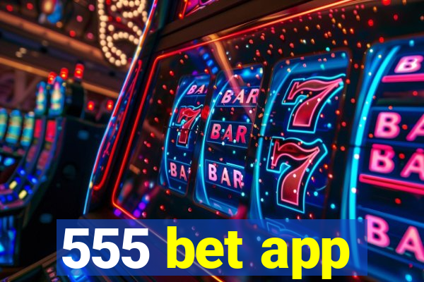 555 bet app