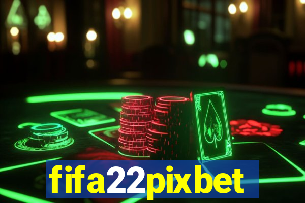 fifa22pixbet