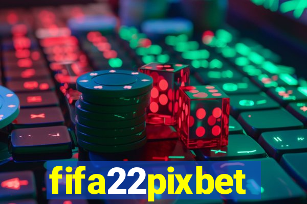 fifa22pixbet