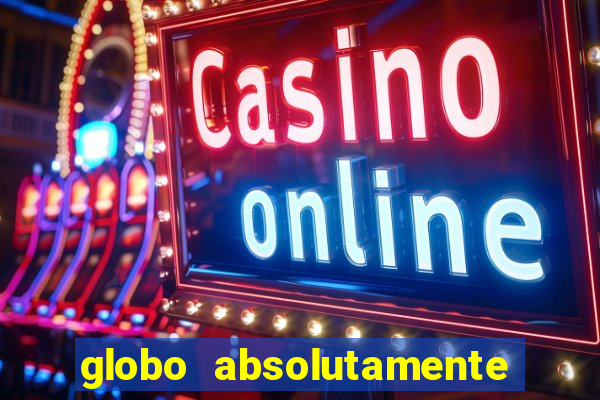 globo absolutamente sobretudo 2019