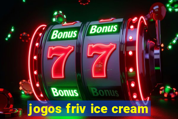 jogos friv ice cream