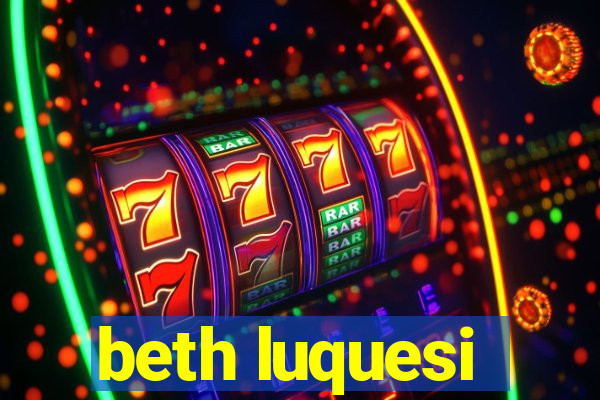beth luquesi