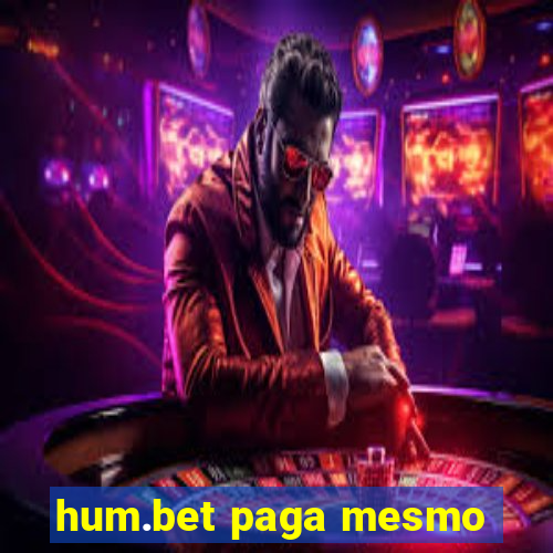 hum.bet paga mesmo