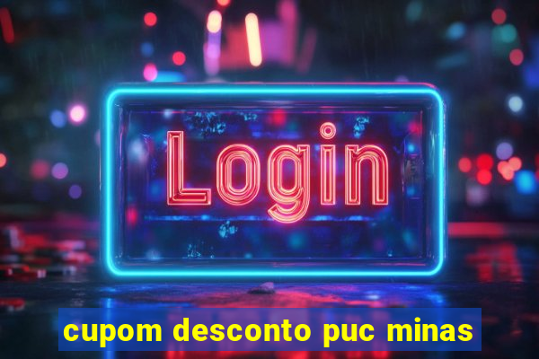 cupom desconto puc minas