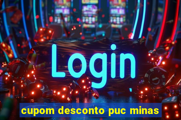 cupom desconto puc minas