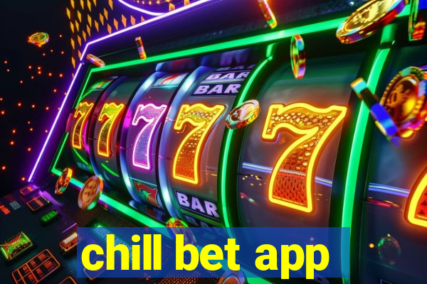chill bet app