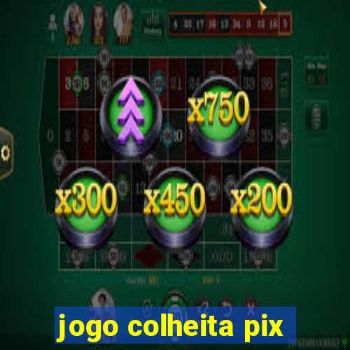 jogo colheita pix
