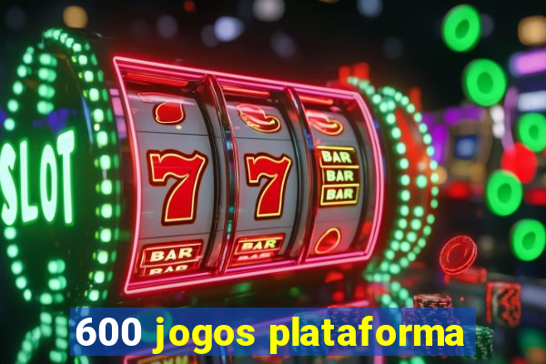 600 jogos plataforma