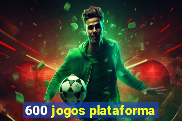 600 jogos plataforma