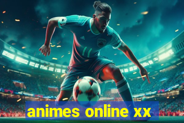 animes online xx