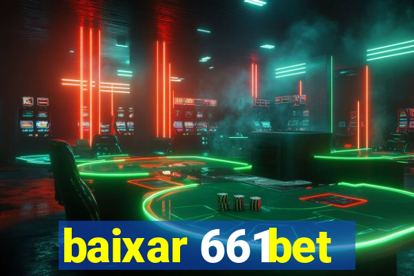 baixar 661bet