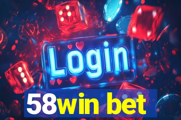 58win bet