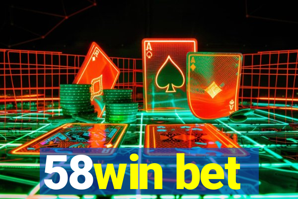 58win bet