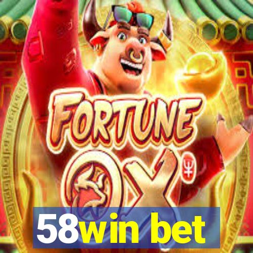 58win bet