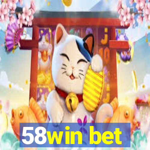 58win bet