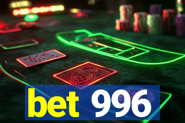 bet 996