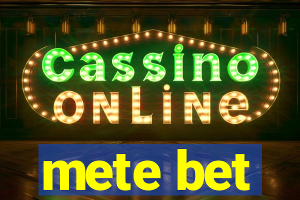 mete bet