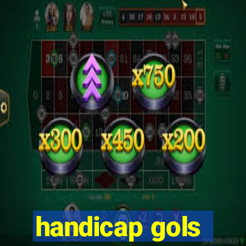 handicap gols