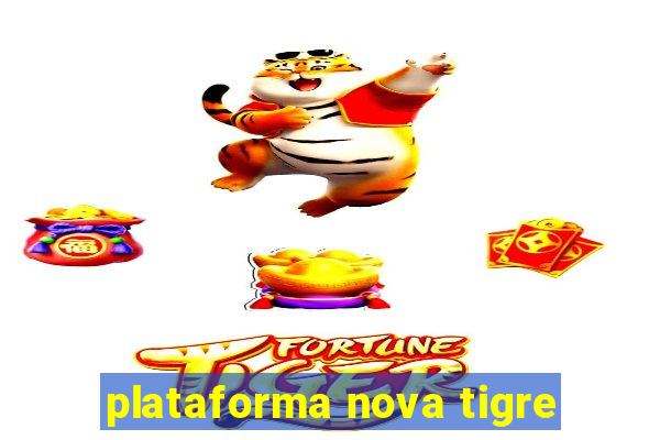plataforma nova tigre